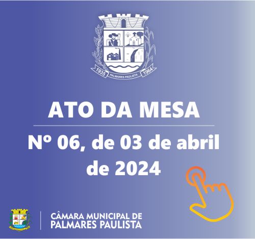 Ato da Mesa Nº 06, de 03 de Abril de 2024