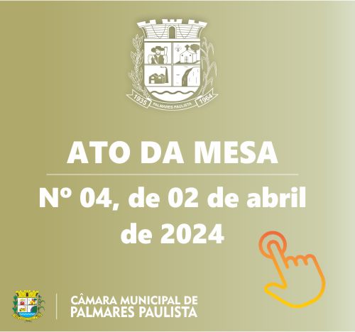 Ato da Mesa Nº 04, de 02 de Abril de 2024