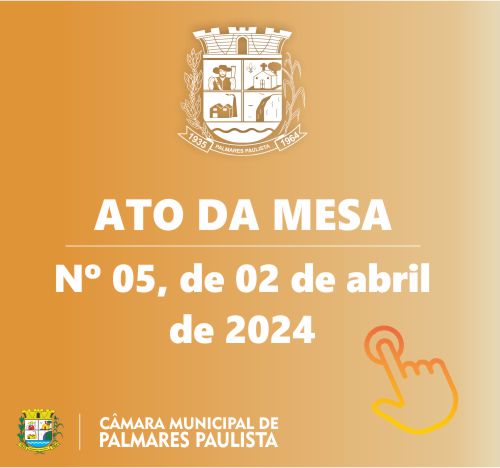 Ato da Mesa Nº 05, de 02 de Abril de 2024